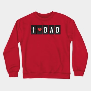 I Heart Dad, I Love Dad, love fun T-Shirt or Sticker, funny clothing for Father's Day Gift Crewneck Sweatshirt